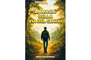 La Magia della Via del Ceneri (Italian Edition)