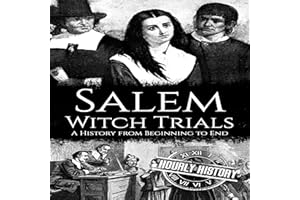 Salem Witch Trials: A History from Beginning to End