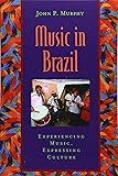 Music in Brazil: Experiencing Music, Expressing Culture Includes CD (Global Music Series)