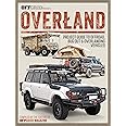 Overland: Project Guide to Offroad, Bug Out & Overlanding Vehicles