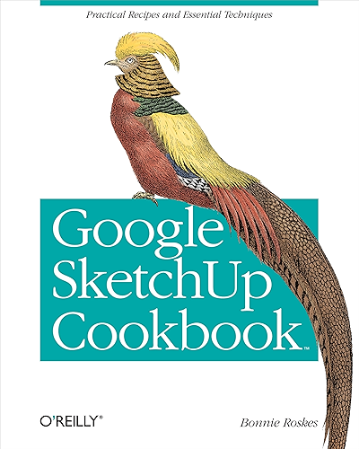 Download Google SketchUp Cookbook: Practical Recipes and Essential Techniques (English Edition) PDF