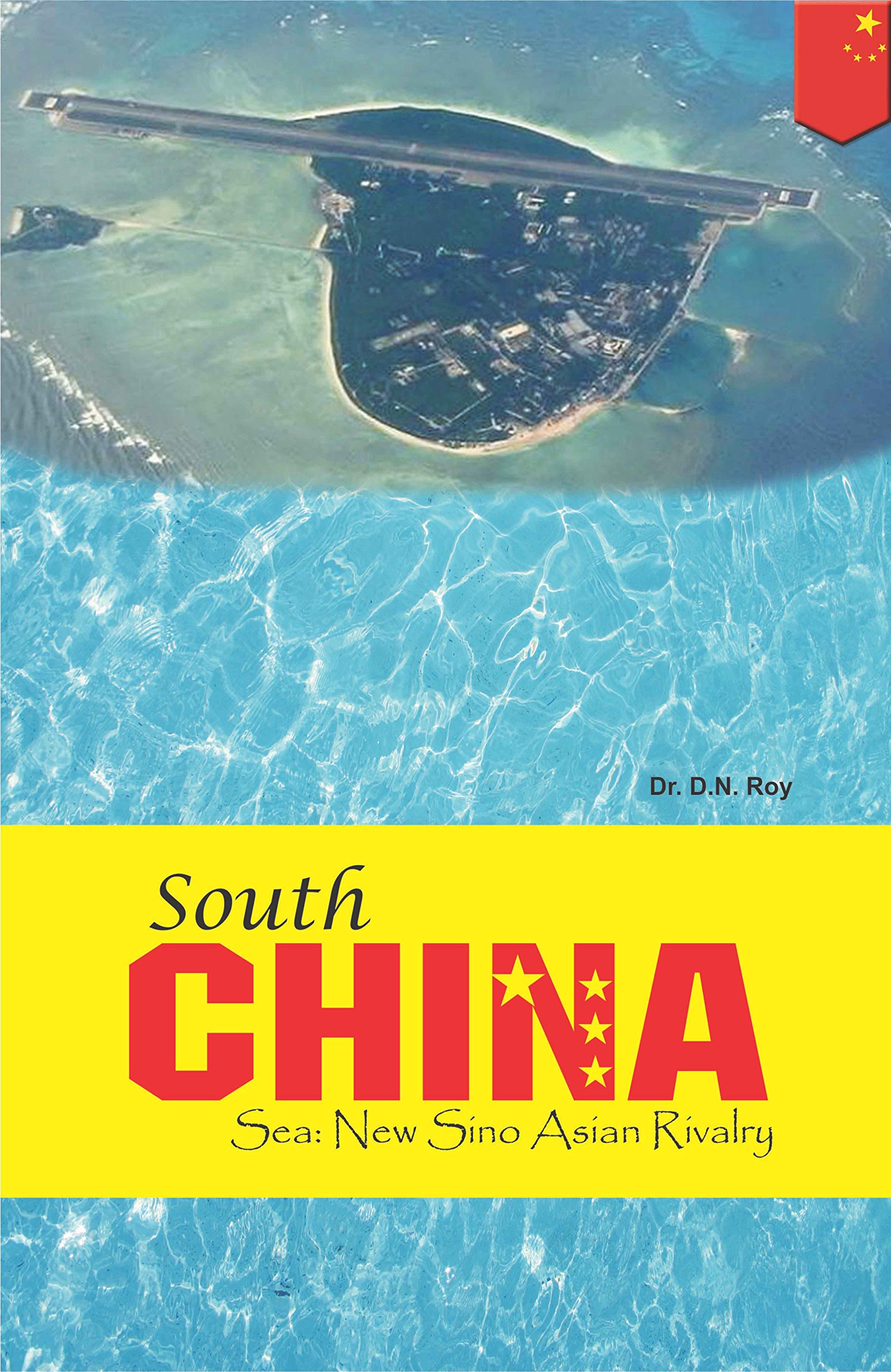 Buy South China Sea New Sino Asian Rivalry First Edition 2016 Book Online At Low Prices In India South China Sea New Sino Asian Rivalry First Edition 2016 Reviews Ratings Amazon In