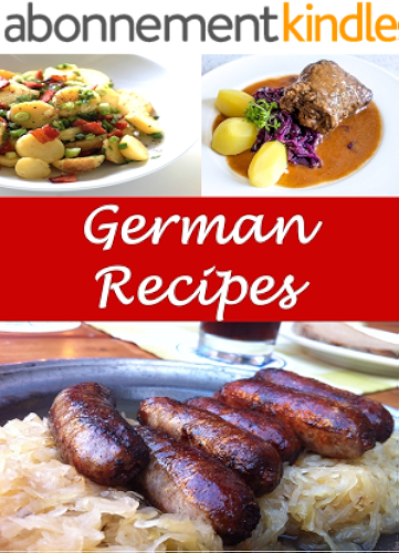 Download German: German Recipes - The Very Best German Cookbook (German recipes, German cookbook, German cook book, German recipe, German recipe book) (English Edition) PDF