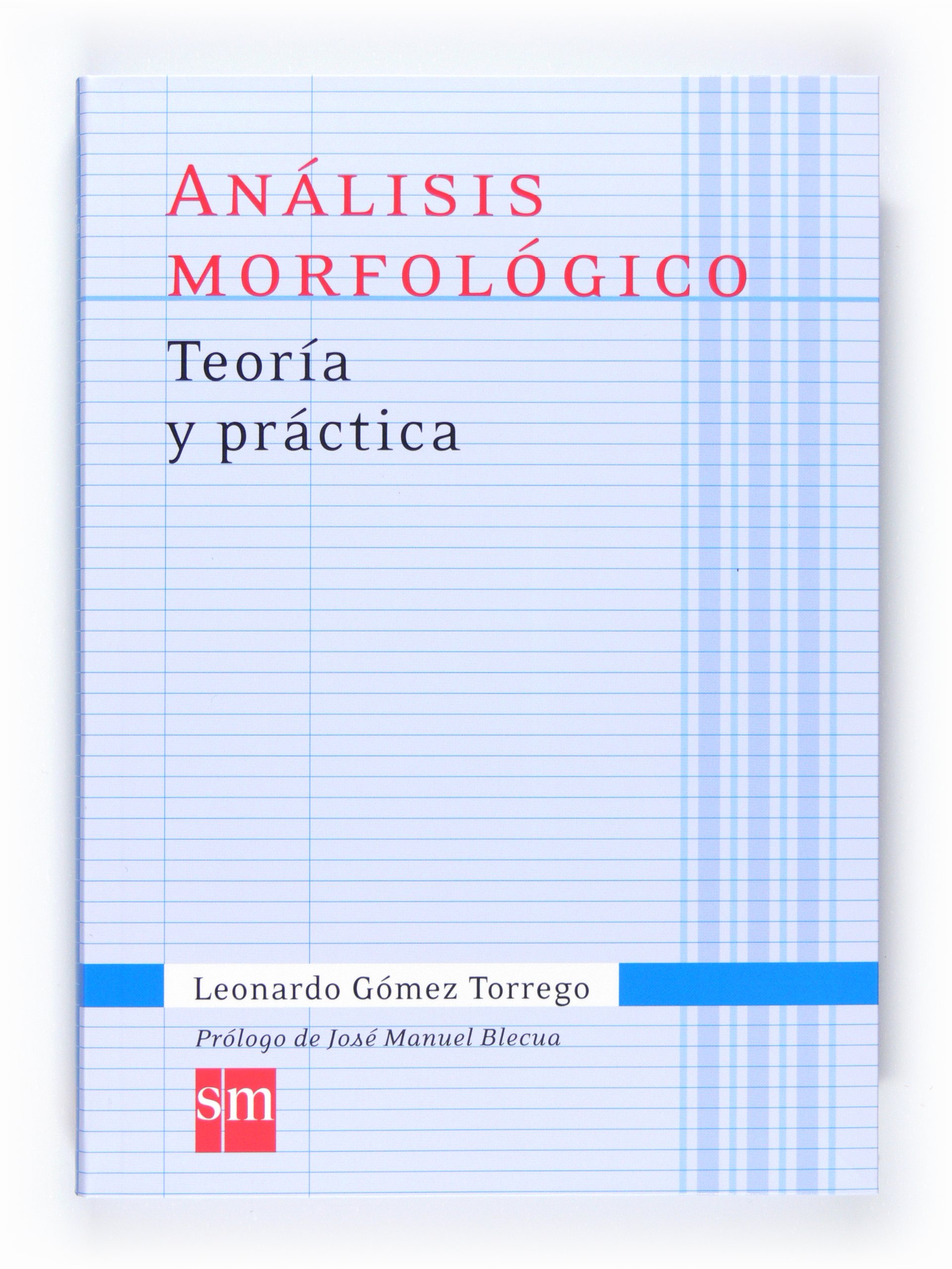 Amazon Com Analisis Morfologico Teoria Y Practica Spanish Edition 9788467541335 Gomez Torrego Leonardo Libros