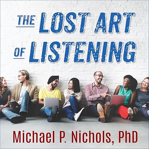 Download The Lost Art of Listening, Second Edition: How Learning to Listen Can Improve Relationships PDF