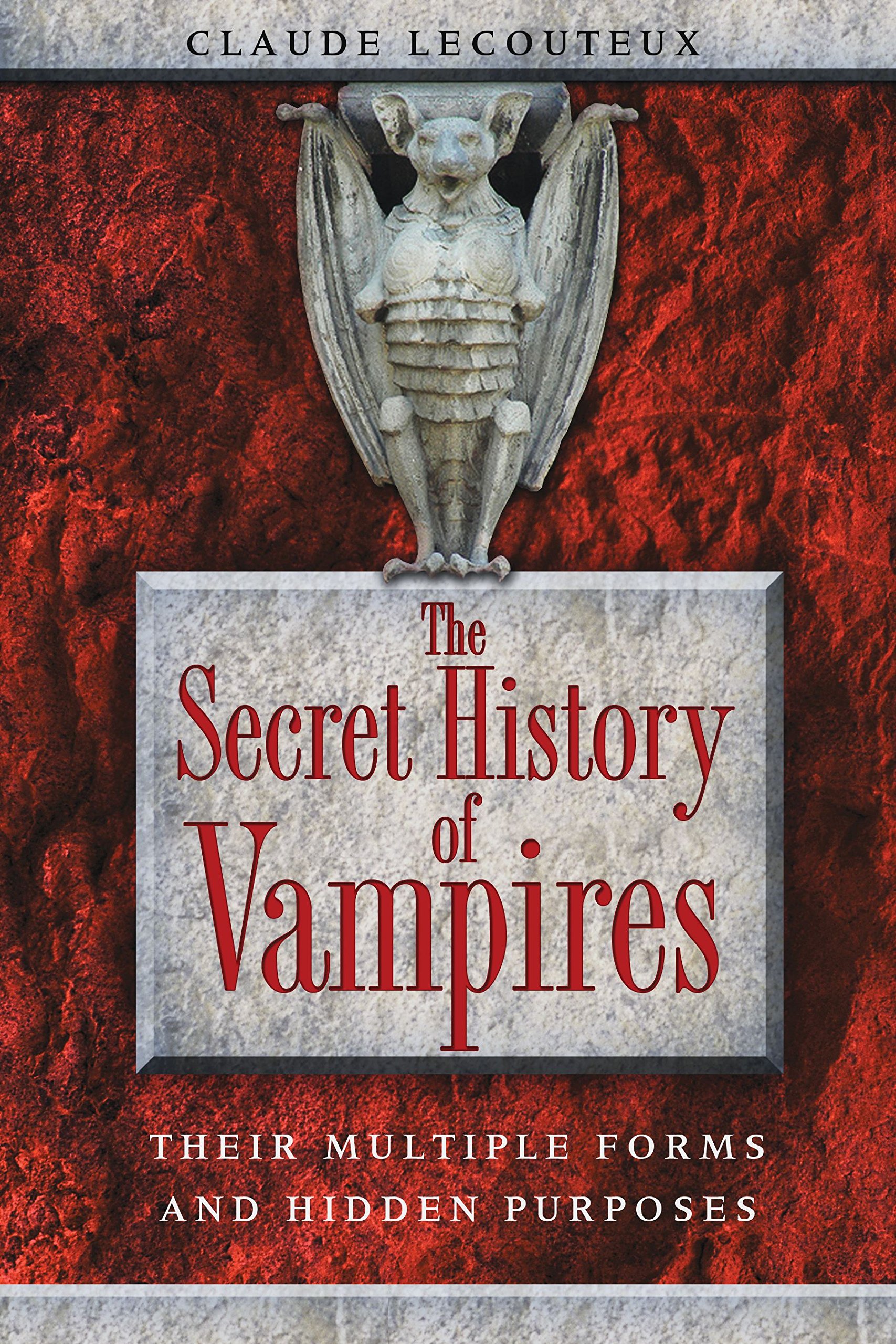 The Secret History Of Vampires Their Multiple Forms And - 