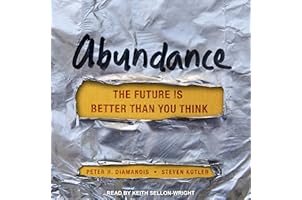 Abundance: The Future Is Better Than You Think