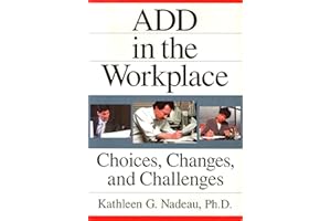 ADD In The Workplace: Choices, Changes, And Challenges