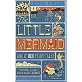 The Little Mermaid and Other Fairy Tales (MinaLima Edition): (Illustrated with Interactive Elements)