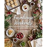 Farmhouse Weekends: Menus for Relaxing Country Meals All Year Long
