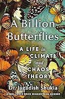 A Billion Butterflies: A Life in Climate and Chaos Theory book cover