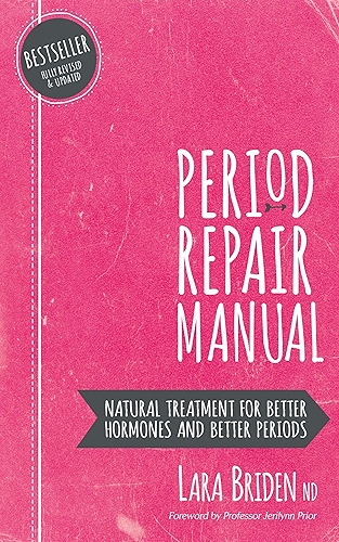 Download Period Repair Manual, Second Edition: Natural Treatment for Better Hormones and Better Periods (English Edition) PDF