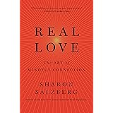 Real Love: The Art of Mindful Connection