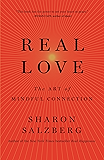 Real Love: The Art of Mindful Connection