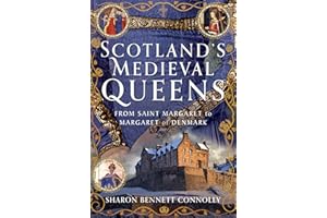 Scotland's Medieval Queens: From Saint Margaret to Margaret of Denmark