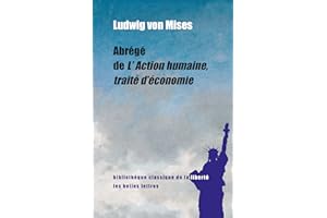 Abrégé de L'Action humaine, traité d'économie (Bibliothèque classique de la liberté t. 3) (French Edition)
