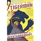 Tigerman: A novel (Vintage Contemporaries)