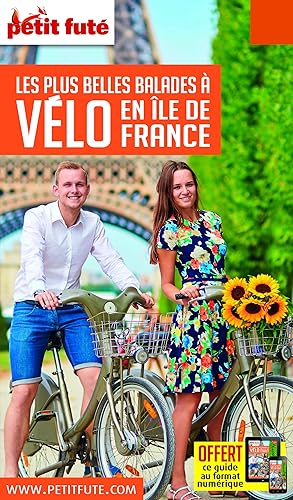 Download Guide Les plus belles Balades à Vélo Ile-de-France 2016 Petit Futé PDF