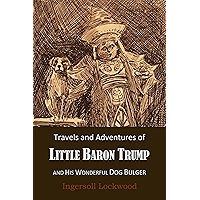 Travels and Adventures of Little Baron Trump and His Wonderful Dog Bulger (1890) book cover