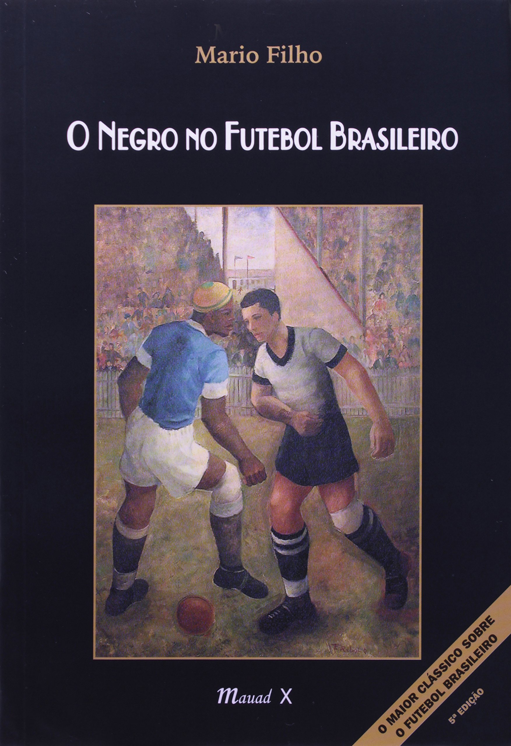 O Negro no Futebol Brasileiro PDF Mario Filho O Negro no Futebol Brasileiro PDF Mario Filho