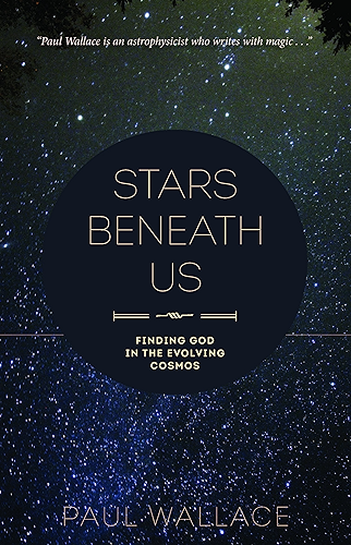 Download Stars Beneath Us: Finding God in the Evolving Cosmos (English Edition) PDF