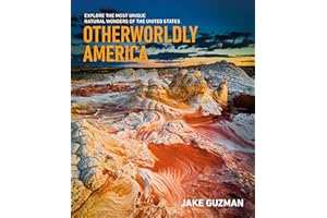 Otherworldly America: Explore the Most Unique Natural Wonders of the United States
