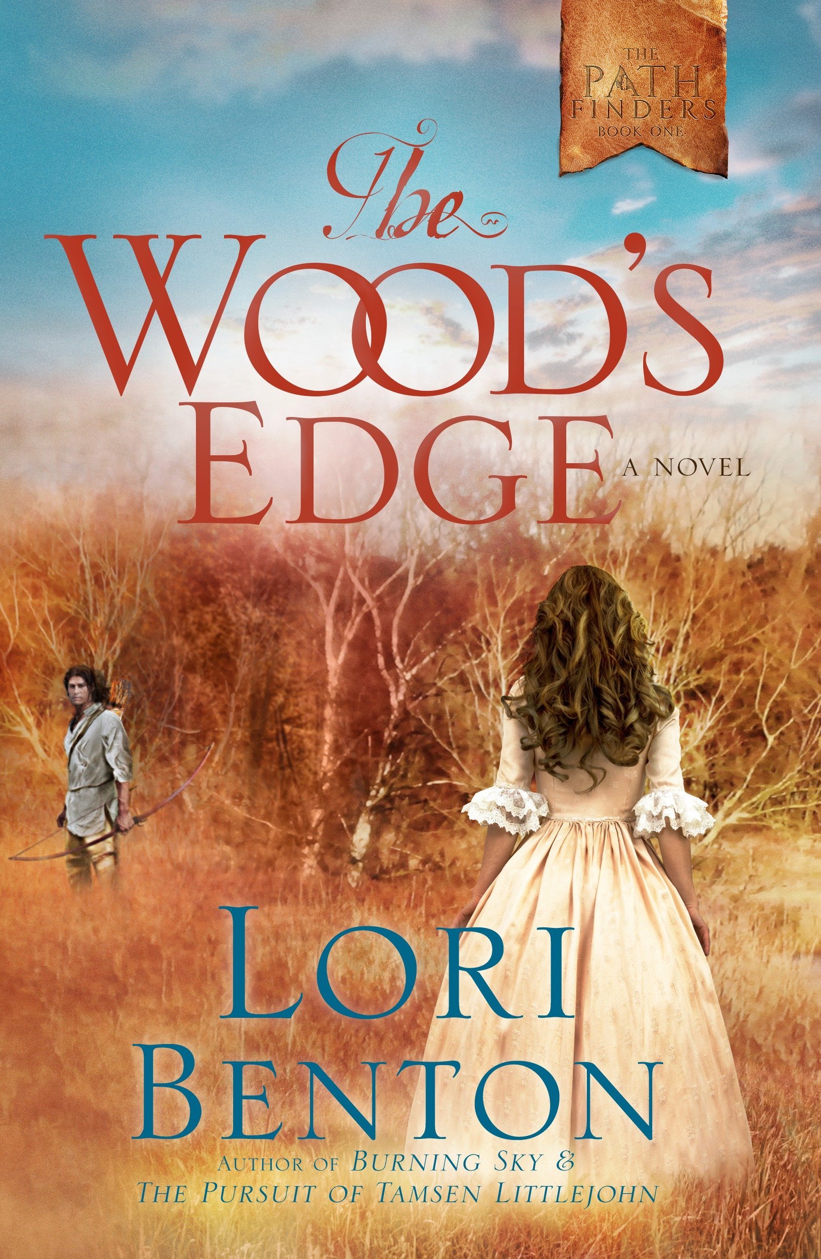 The Wood S Edge A Novel The Pathfinders Benton Lori 9781601427328 Amazon Com Books