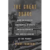 The Great Quake: How the Biggest Earthquake in North America Changed Our Understanding of the Planet
