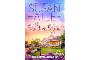 De Hart en Huis Deal: Een frisse start in liefde (Romantiek in River City Book 6) (Dutch Edition)