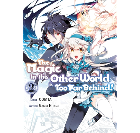 Amazon Com The Magic In This Other World Is Too Far Behind Manga Volume 2 Ebook Hitsuji Gamei Comta Hikoki Kindle Store