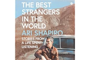 The Best Strangers in the World: Stories from a Life Spent Listening