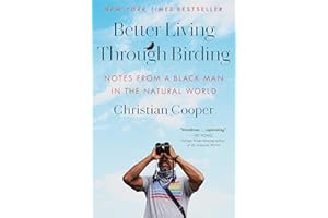 Better Living Through Birding: Notes from a Black Man in the Natural World