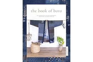 The Book of Boro: Techniques and Patterns Inspired by Traditional Japanese Textiles