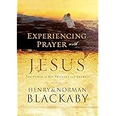 Experiencing Prayer with Jesus: The Power of His Presence and Example