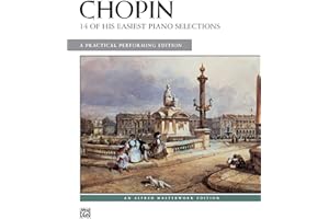 Chopin - 14 of His Easiest Piano Selections: A Practical Performing Edition