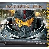 Pacific Rim: Man, Machines & Monsters