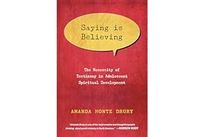 Saying Is Believing: The Necessity of Testimony in Adolescent Spiritual Development