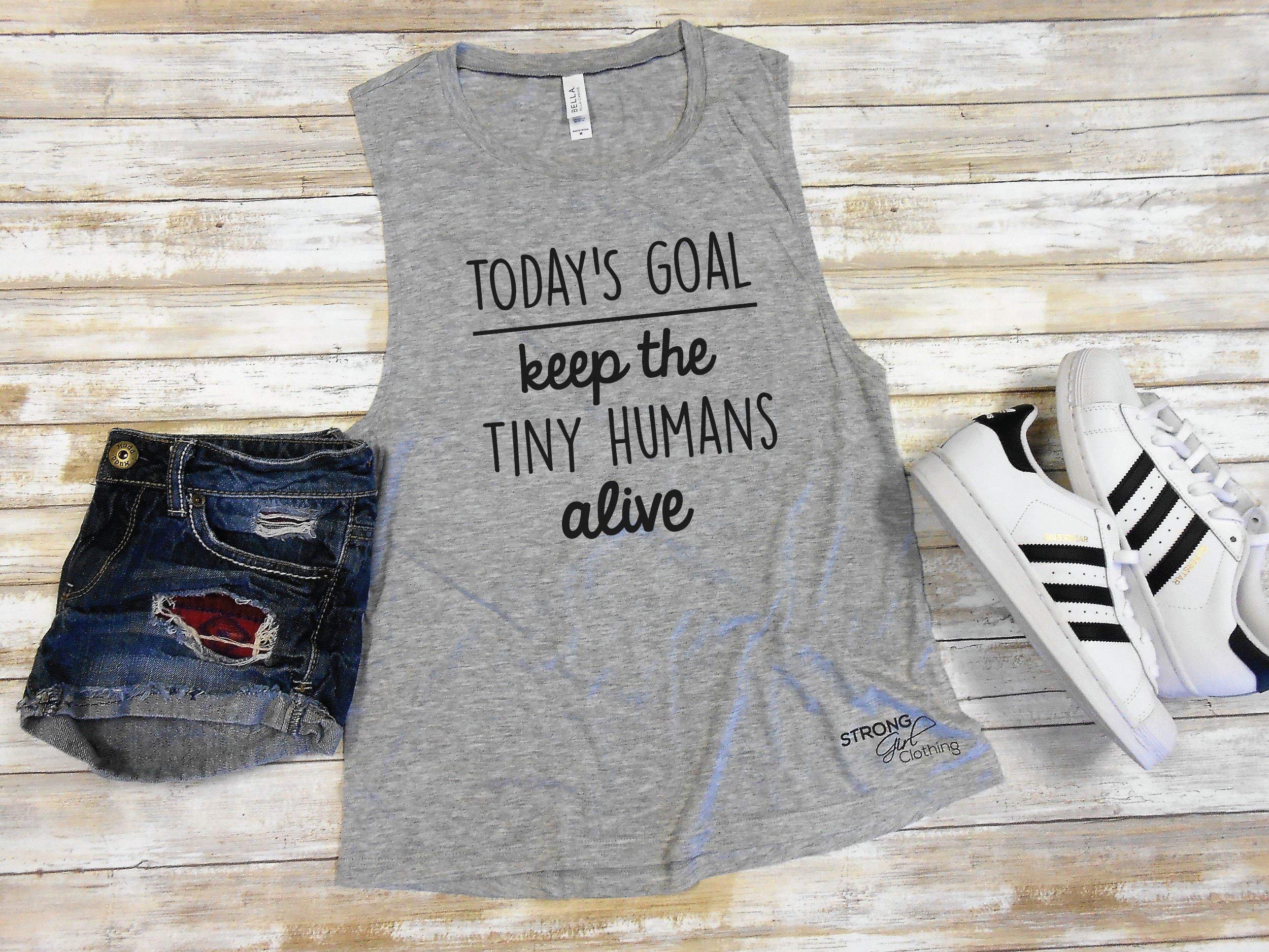 Today's Goal Keep The Tiny Humans Alive® Muscle Tank, New Mom Tank, Gift For Mom, Mother'