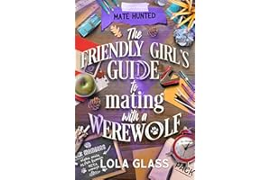 The Friendly Girl's Guide to Mating with a Werewolf (Mate Hunted Book 4)