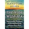 The Wide Wide Sea: Imperial Ambition, First Contact and the Fateful Final Voyage of Captain James Cook