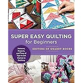 Super Easy Quilting for Beginners: Patterns, Projects, and Tons of Tips to Get Started in Quilting (New Shoe Press)