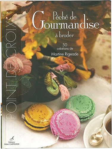 Download Péché de Gourmandise à broder : 50 créations PDF