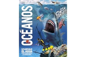 Oceanos (Knowledge Encyclopedia Ocean!): El planeta bajo el agua como nunca antes lo habias visto (DK Knowledge Encyclopedias) (Spanish Edition)