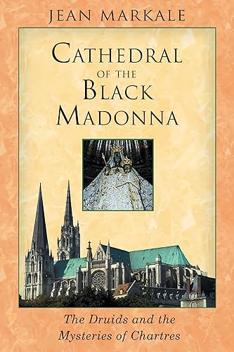 Download Cathedral of the Black Madonna: The Druids and the Mysteries of Chartres PDF