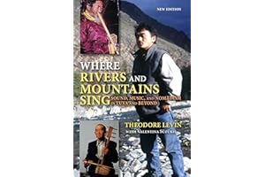 Where Rivers and Mountains Sing: Sound, Music, and Nomadism in Tuva and Beyond