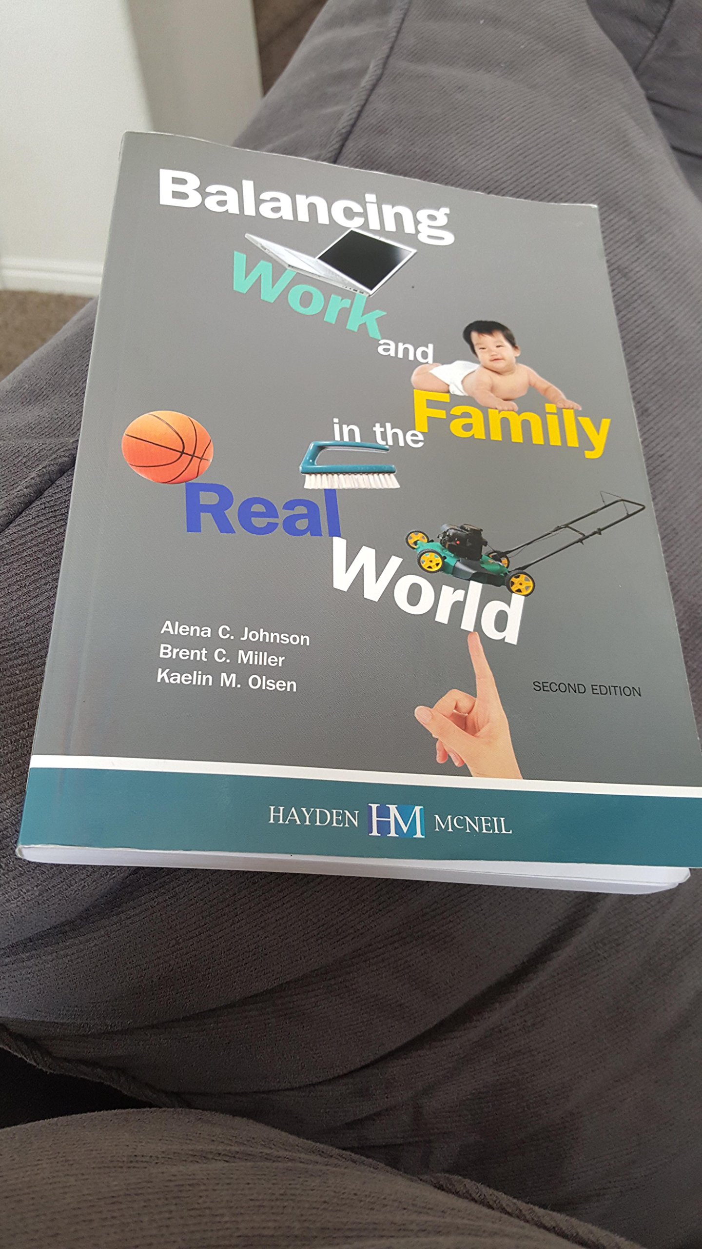 Balancing Work And Family In The Real World Alena C Johnson Brent C Miller Kaelin M Olsen 9780738047768 Amazon Com Books