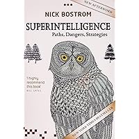 Superintelligence: Paths, Dangers, Strategies