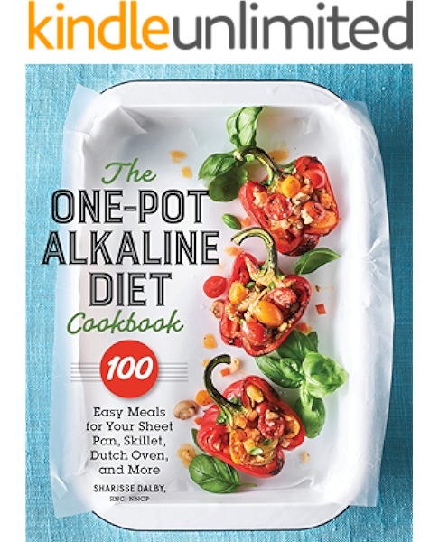 The One Pot Alkaline Diet Cookbook 100 Easy Meals For Your Sheet Pan Skillet Dutch Oven And More Kindle Edition By Dalby Sharisse Cookbooks Food Wine Kindle Ebooks Amazon Com