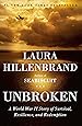 Unbroken: A World War II Story of Survival, Resilience, and Redemption
