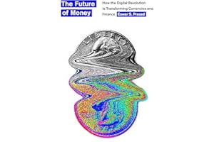 The Future of Money: How the Digital Revolution Is Transforming Currencies and Finance